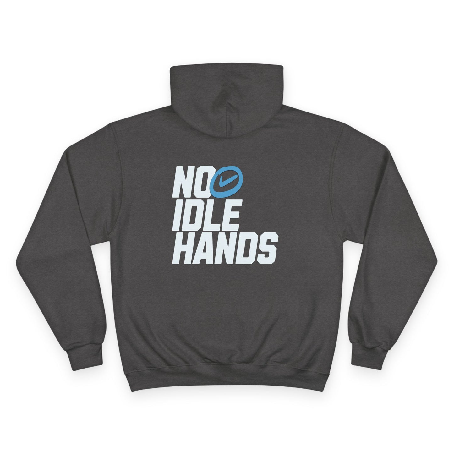 No Idle Hands Champion Hoodie - Cozy Streetwear, Gift for Creatives, Casual Wear, Everyday Comfort, Stylish Motivation